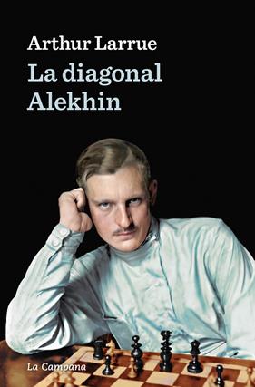 DIAGONAL ALEKHIN, LA (CATALA) | 9788418226441 | LARRUE, ARTHUR