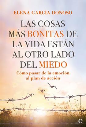COSAS MÁS BONITAS DE LA VIDA ESTÁN AL OTRO LADO DEL MIEDO, LAS | 9788413842943 | GARCÍA DONOSO, ELENA