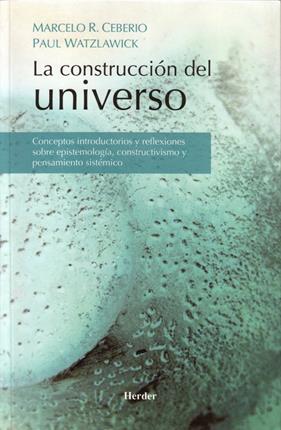 CONSTRUCCION DEL UNIVERSO, LA | 9788425424687 | CEBERIO, MARCELO R. ; WATZLAWICK, PAUL