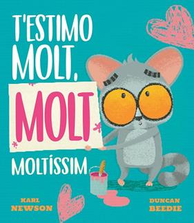 T'ESTIMO MOLT, MOLT MOLTÍSSIM | 9788419912688 | NEWSON, KARL ; BEEDIE, DUNCAN
