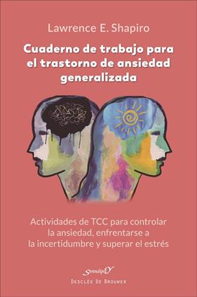 CUADERNO DE TRABAJO PARA EL TRASTORNO DE ANSIEDAD GENERALIZADA. ACTIVIDADES DE T | 9788433032669 | SHAPIRO, LAWRENCE E.