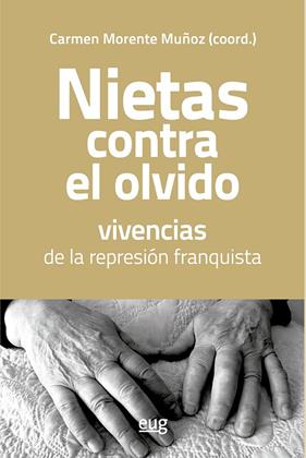 NIETAS CONTRA EL OLVIDO, VIVENCIAS DE LA REPRESIÓN FRANQUISTA | 9788433876706