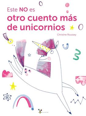 ESTE NO ES OTRO CUENTO MÁS DE UNICORNIOS | 9788469643709 | ROUSSEY, CHRISTINE