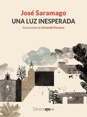 UNA LUZ INESPERADA | 9788448861780 | SARAMAGO, JOSÉ ; FONSECA, ARMANDO