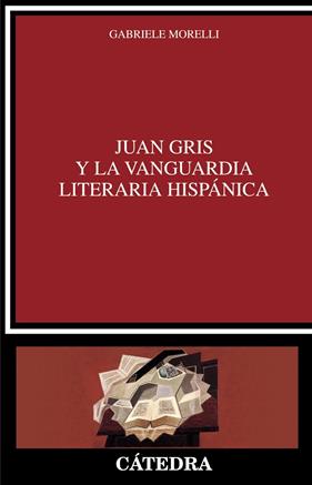 JUAN GRIS Y LA VANGUARDIA LITERARIA HISPÁNICA | 9788437644196 | MORELLI, GABRIELE