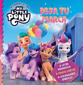 MY LITTLE PONY MI PRIMERA LECTURA : DEJA TU MARCA | 9788448865795