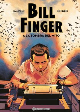 BILL FINGER : A LA SOMBRA DE UN MITO | 9788411611633 | VOLOJ, JULIAN ; ZADOK, EREZ