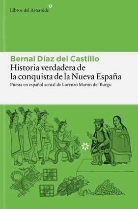 HISTORIA VERDADERA DE LA CONQUISTA DE LA NUEVA ESPAÑA | 9788410178977 | DÍAZ DEL CASTILLO, BERNAL