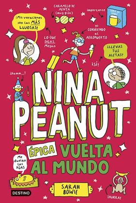 NINA PEANUT 3 : ÉPICA VUELTA AL MUNDO | 9788408309031 | BOWIE, SARAH