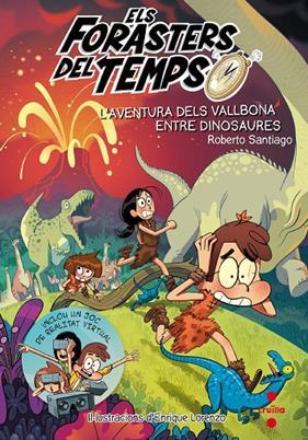 FORASTERS DEL TEMPS 6 : AVENTURA DELS VALLBONA ENTRE DINOSAURES, L' | 9788466145206 | SANTIAGO, ROBERTO ; LORENZO, ENRIQUE