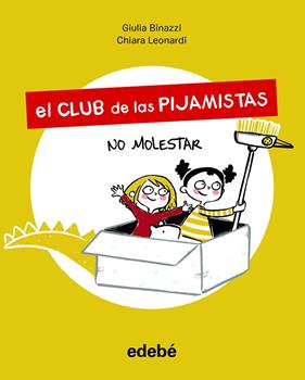 CLUB DE LAS PIJAMISTAS 1 : NO MOLESTAR | 9788468356198 | BINAZZI, GIULA ; LEONARDI, CHIARA