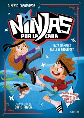 NINJAS POR LA CARA 1 : ¡ESTE HÁMSTER HUELE A ROQUEFORT! | 9788410396302 | CASAMAYOR, ALBERTO ; PAVÓN BENÍTEZ, DAVID