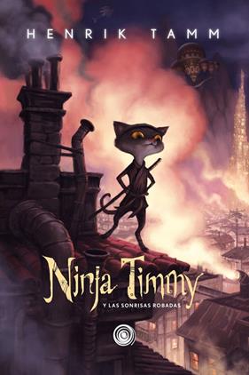 NINJA TIMMY Y LAS SONRISAS ROBADAS | 9788417956967 | TAMM, HENRIK