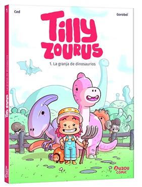 TILLY ZOURUS 1 : LA GRANJA DE DINOSAURIOS | 9791039534543 | CED ; GOROBEÏ