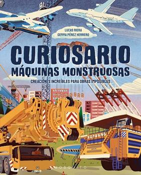 CURIOSARIO : MÁQUINAS MONSTRUOSAS | 9788410417625 | RIERA, LUCAS PÉREZ HERRERO, GEMMA