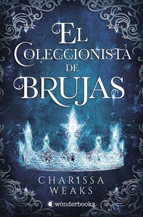 COLECCIONISTA DE BRUJAS, EL | 9788418509391 | WEAKS, CHARISSA