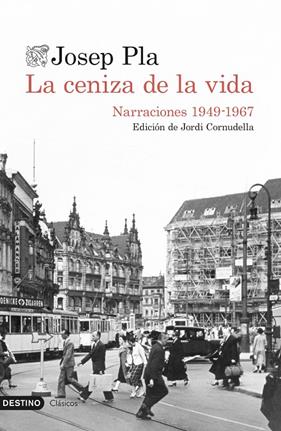 CENIZA DE LA VIDA : NARRACIONES 1949-1967 | 9788423360437 | PLA, JOSEP