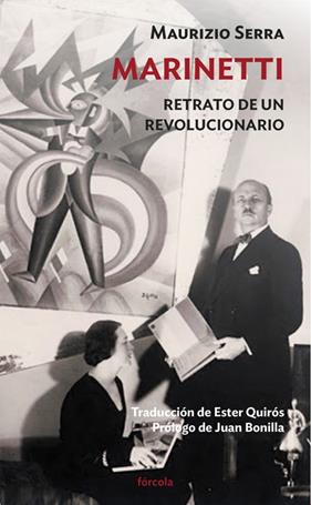 MARINETTI RETRATO DE UN REVOLUCIONARIO | 9788417425814 | SERRA, MAURIZIO