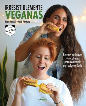 IRRESISTIBLEMENTE VEGANAS | 9788418820229 | SANZEL, ROMI; PÁRQUEZ, SARA