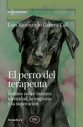 PERRO DEL TERAPEUTA, EL | 9788410282308 | GUERRA CID, LUIS RAIMUNDO