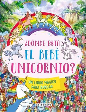 ¿DONDE ESTA EL BEBE UNICORNIO? | 9788467980271 | MORAN, PAUL ; SOUTHON, JOSEPHINE