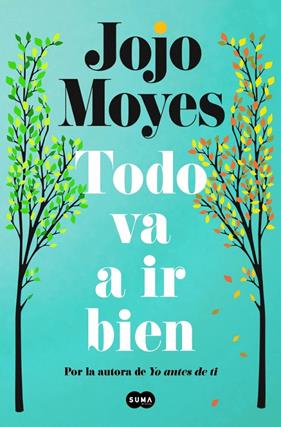 TODO VA A IR BIEN | 9788410257771 | MOYES, JOJO