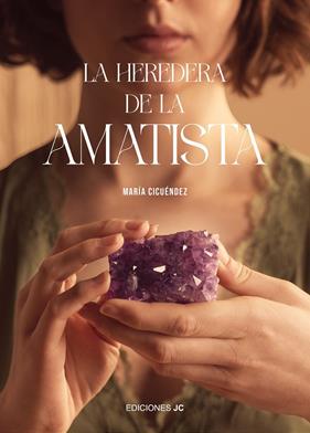 HEREDERA DE LA AMATISTA, LA | 9788415448730 | CICUÉNDEZ LUNA, MARÍA