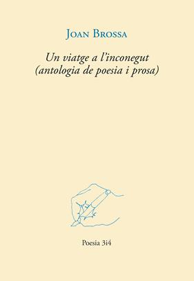 UN VIATGE A L'INCONEGUT (ANTOLOGIA DE POESIA I PROSA) | 9788417469610 | BROSSA, JOAN