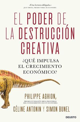 PODER DE LA DESTRUCCIÓN CREATIVA, EL | 9788423432578 | AGHION, PHILIPPE ; ANTONIN, CÉLINE ; BUNEL, SIMON