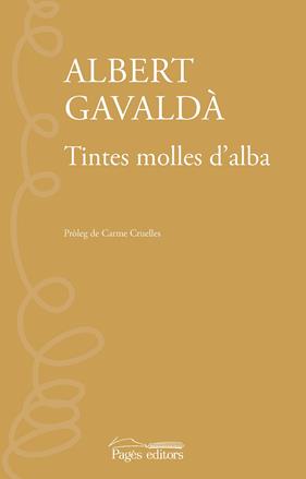 TINTES MOLLES D'ALBA | 9788413035987 | GAVALDÀ IRUJO, ALBERT