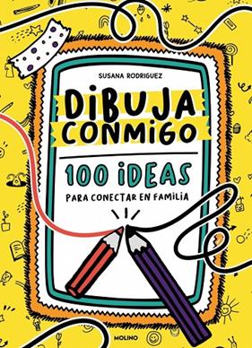 DIBUJA CONMIGO : 100 IDEAS PARA CONECTAR EN FAMILIA | 9788427248274 | RODRÍGUEZ UTRILLA, SUSANA