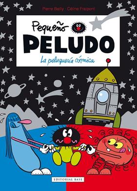 PEQUEÑO PELUDO LA PELUQUERIA COSMICA | 9788417760830 | BAILLY, PIERRE