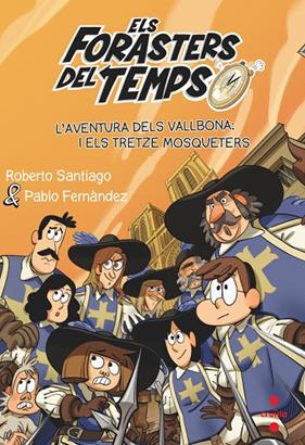 FORASTERS DEL TEMPS 13 : AVENTURA DELS VALLBONA I ELS TRETZE MOSQUETERS, L' | 9788466150675 | SANTIAGO, ROBERTO