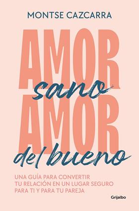 AMOR SANO, AMOR DEL BUENO | 9788425364259 | CAZCARRA, MONTSE