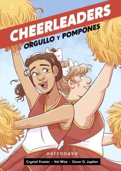 CHEERLEADERS : ORGULLO Y POMPONES | 9788467949148 | FRASIER, CRYSTAL ; WISE, VAL ; O. JUPITER, ÓSCAR