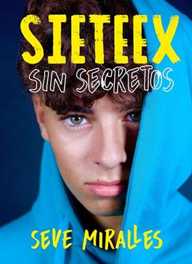 SIETEEX : SIN SECRETOS | 9788418318030 | MIRALLES, SEVE