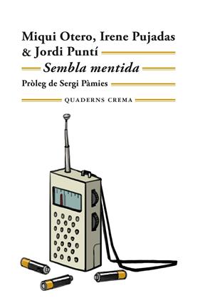 SEMBLA MENTIDA | 9788477277187 | OTERO, MIQUI ; PUJADAS, IRENE ; PUNTÍ, JORDI