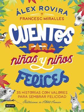 CUENTOS PARA NIÑAS Y NIÑOS FELICES | 9788408223221 | ROVIRA, ALEX ; MIRALLES, FRANCESC ; ASENSIO, ALBERT