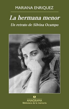 HERMANA MENOR : UN RETRATO DE SILVINA OCAMPO | 9788433908063 | ENRIQUEZ, MARIANA