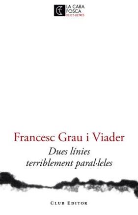 DUES LINIES TERRIBLEMENT PARAL·LELES | 9788473291446 | GRAU VIADER, FRANCESC