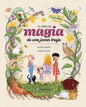 LIBRO DE MAGIA DE UNA JOVEN BRUJA, EL | 9788410090491 | ROMERO, SOLEDAD ; LOZANO, LUCIANO