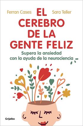 CEREBRO DE LA GENTE FELIZ, EL | 9788425360831 | CASES, FERRAN ; TELLER, SARA