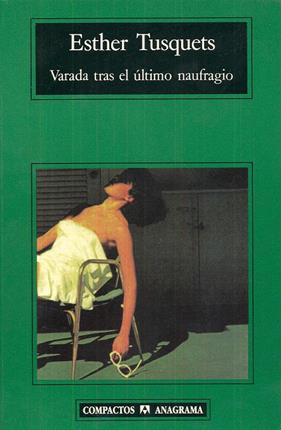 VARADA TRAS EL ULTIMO NAUFRAGIO | 9788433966100 | TUSQUETS, ESTHER