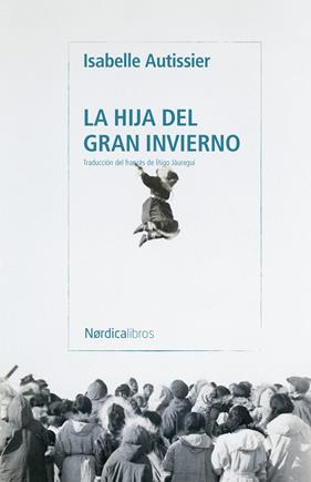 HIJA DEL GRAN INVIERNO, LA | 9791387922962 | AUTISSIER, ISABELLE