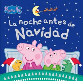PEPPA PIG : LA NOCHE ANTES DE NAVIDAD  | 9788448862084