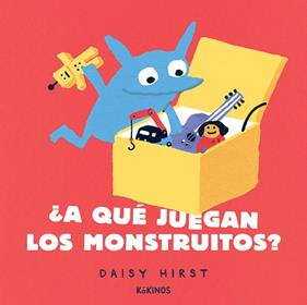 A QUÉ JUEGAN LOS MONSTRUITOS? | 9788417742911 | HIRST, DAISY