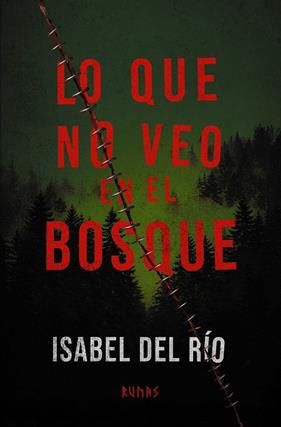 LO QUE NO VEO EN EL BOSQUE | 9791370092757 | RÍO, ISABEL DEL