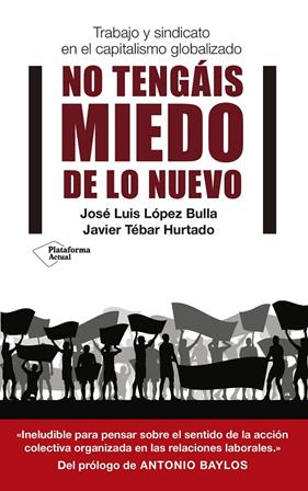 NO TENGAIS MIEDO DE LO NUEVO | 9788417002633 | LOPEZ BULLA, JOSE LUIS ; TEBAR HURTADO, JAVIER