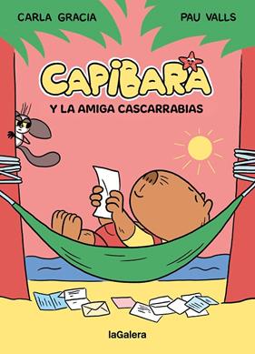 CAPIBARA Y LA AMIGA CASCARRABIAS | 9788424674434 | GRACIA MERCADÉ, CARLA ; VALLS PÉREZ, PAU