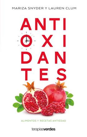 ANTIOXIDANTES : ALIMENTOS Y RECETAS ANTIEDAD | 9788416972814 | SNYDER, MARIZA ; CLUM, LAUREN
